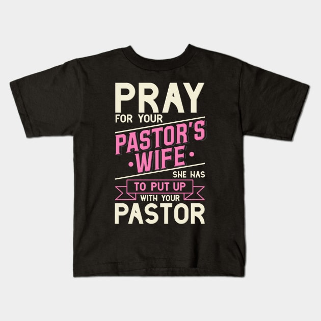 Pastor`s Wife Kids T-Shirt by TheBestHumorApparel